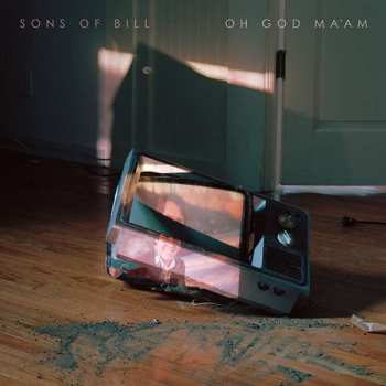 LP Sons Of Bill: Oh God Ma'am 491187