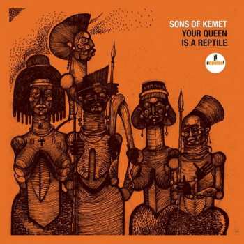 Album Sons Of Kemet: Your Queen Is A Reptile 
