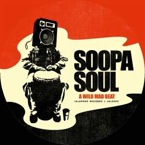 Soopasoul: A Wild Mad Beat