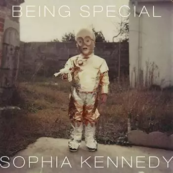 Sophia Kennedy: Being Special