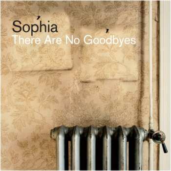 Album Sophia: There Are No Goodbyes