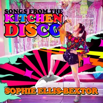 Sophie Ellis-Bextor: Songs From The Kitchen Disco