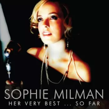 Sophie Milman: Her Very Best... So Far