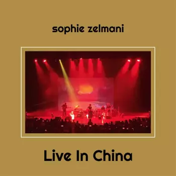 Sophie Zelmani: Live In China
