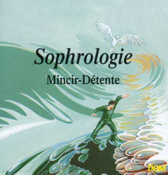 Album Sophrologie: Mincir - DÉtente