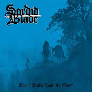 Album Sordid Blade: Every Battle Has Its Glory