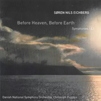 Before Heaven, Before Earth: Symphonies 1 & 2