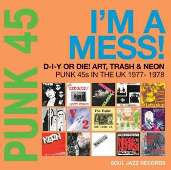 Album Soul Jazz Records Presents: Punk 45: I'm A Mess!