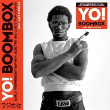 Soul Jazz Records Presents: Yo! Boombox: Hip Hop,electro,disco Rap 1979-83