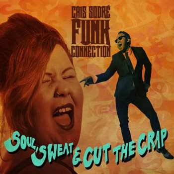 Album Cais Do Sodré Funk Connection: Soul, Sweat & Cut The Crap