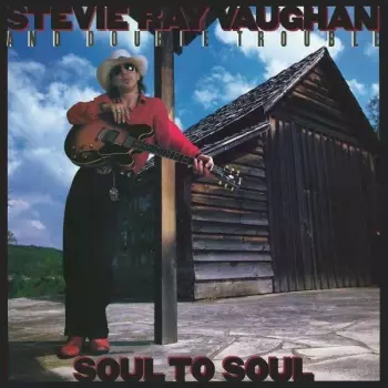 Stevie Ray Vaughan & Double Trouble: Soul To Soul