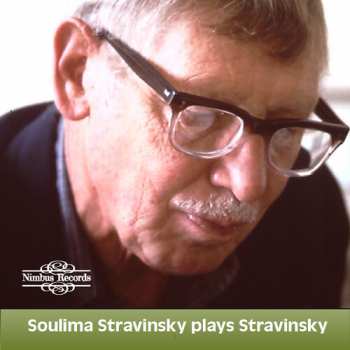 2CD Soulima Stravinsky: Soulima Stravinsky Plays Stravinsky