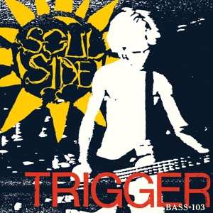 Soulside: Trigger / Bass • 103
