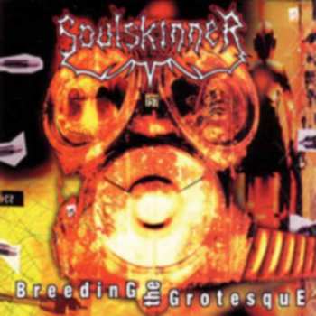 Album Soulskinner: Breeding The Grotesque