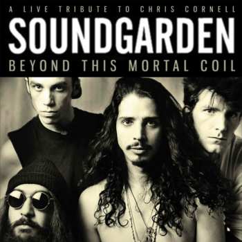 Album Soundgarden: Beyond This Mortal Coil