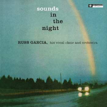 Russ Garcia, His Vocal Choir And Orchestra: Sounds In The Night