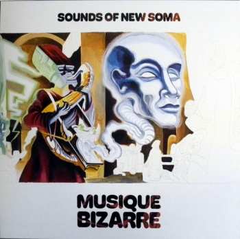 2LP Sounds Of New Soma: Musique Bizarre LTD | CLR 318018