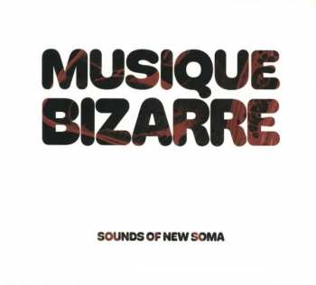 CD Sounds Of New Soma: Musique Bizarre 180357