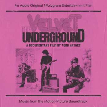 Album The Velvet Underground: The Velvet Underground (A Documentary Film By Todd Haynes) (Music From The Motion Picture Soundtrack)