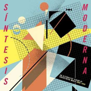 Album Soundway: Síntesis Moderna: An Alternative Vision Of Argenti