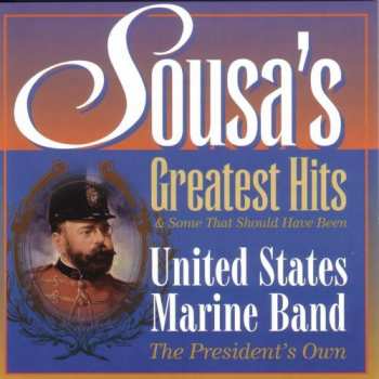Album John Philip Sousa: Sousa's Greatest Hits & Some That Should Have Been