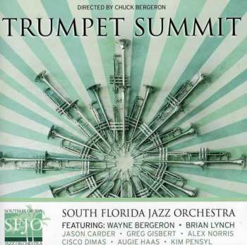 South Florida Jazz Orchestra: Sfjo Presents A Trumpet Summit