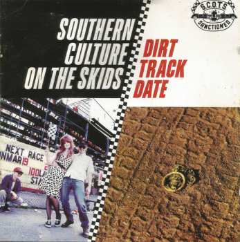 Album Southern Culture On The Skids: Dirt Track Date