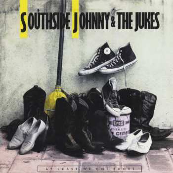 Album Southside Johnny & The Asbury Jukes: At Least We Got Shoes