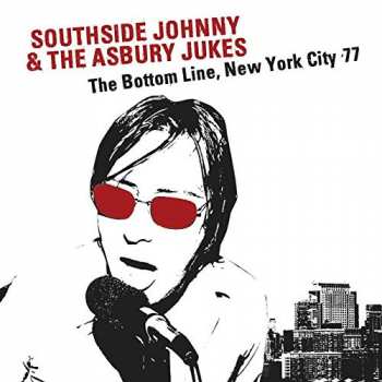 Album Southside Johnny & The Asbury Jukes: Live At The Bottom Line, New York City '77