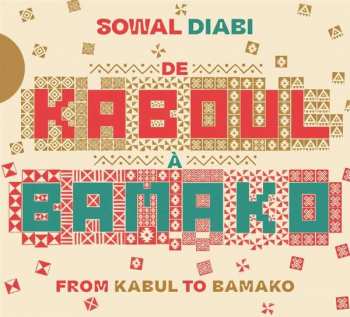 Album Sowal Diabi: De Kaboul A Bamako