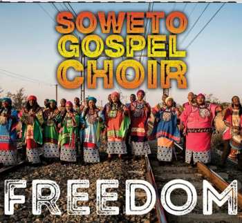 Album Soweto Gospel Choir: Freedom