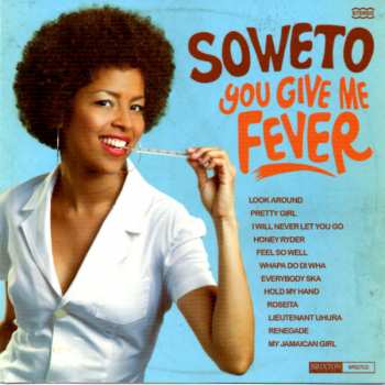 Album Soweto: You Give Me Fever