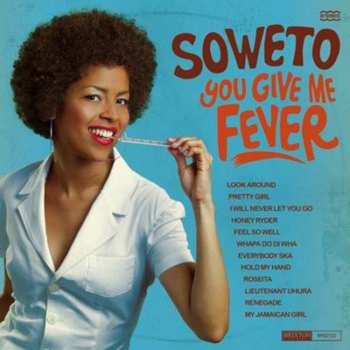 LP Soweto: You Give Me Fever 81225