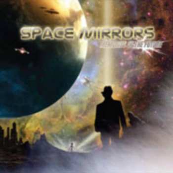 Album Space Mirrors: Memories Of The Future