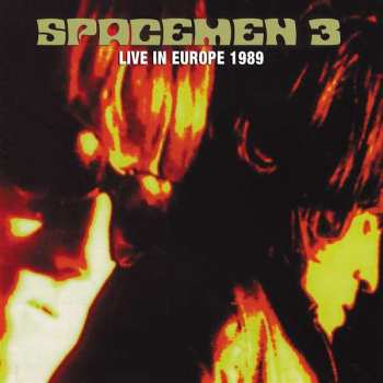 Album Spacemen 3: Live In Europe 1989