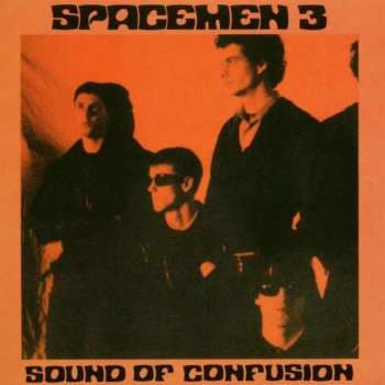Album Spacemen 3: Sound Of Confusion