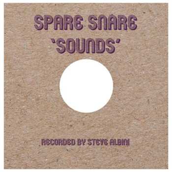 LP Spare Snare: 'Sounds' Recorded By Steve Albini