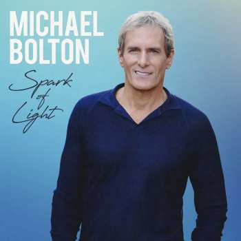 LP Michael Bolton: Spark of Light 428351