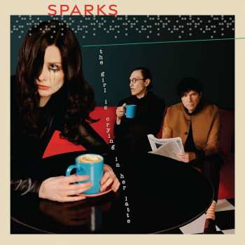 Album Sparks: Girl Is Crying In Her Latte