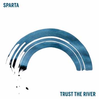 Album Sparta: Trust The River