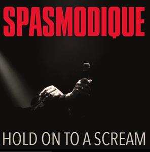 LP Spasmodique: Hold On To A Scream CLR 469937