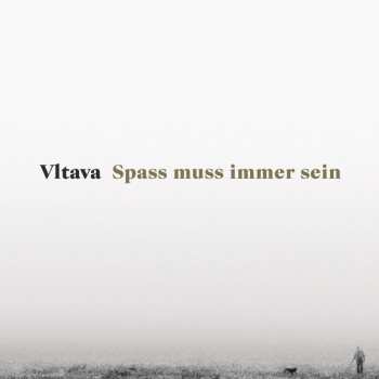 Album Vltava: Spass Muss Immer Sein