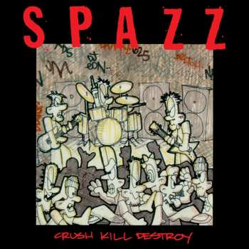 Album Spazz: Crush Kill Destroy