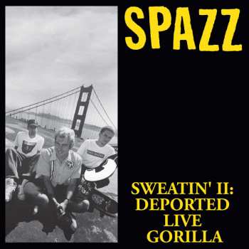 CD Spazz: Sweatin' II: Deported Live Gorilla 280489