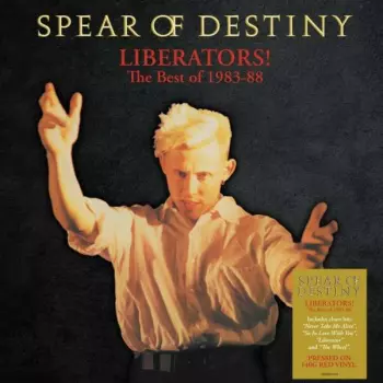 Spear Of Destiny: Liberators: The Best Of 1983-1988