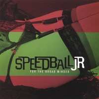 Album Speedball Jr.: For The Broad Minded