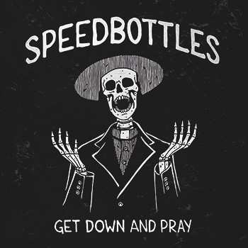 Album SpeedBottles: Get Down And Pray