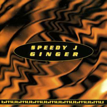 Album Speedy J: Ginger