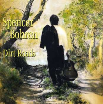Album Spencer Bohren: Dirt Roads