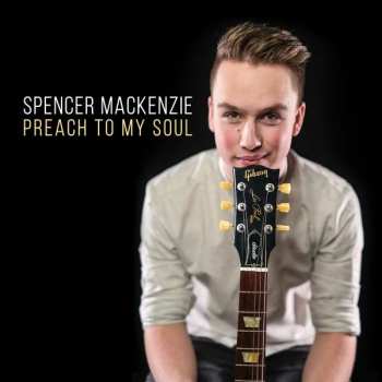 CD Spencer Mackenzie: Preach To My Soul 408566